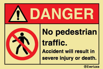 DANGER - No pedestrian traffic