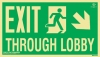 EXIT THROUGH LOBBY - Progress down and to the right - UL 1994 Listed egress path marking sign