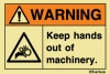 WARNING - Keep hands out of machinery