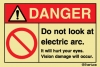 DANGER - Do not look at electric arc