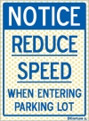 NOTICE - REDUCE SPEED WHEN ENTERING PARKING LOT